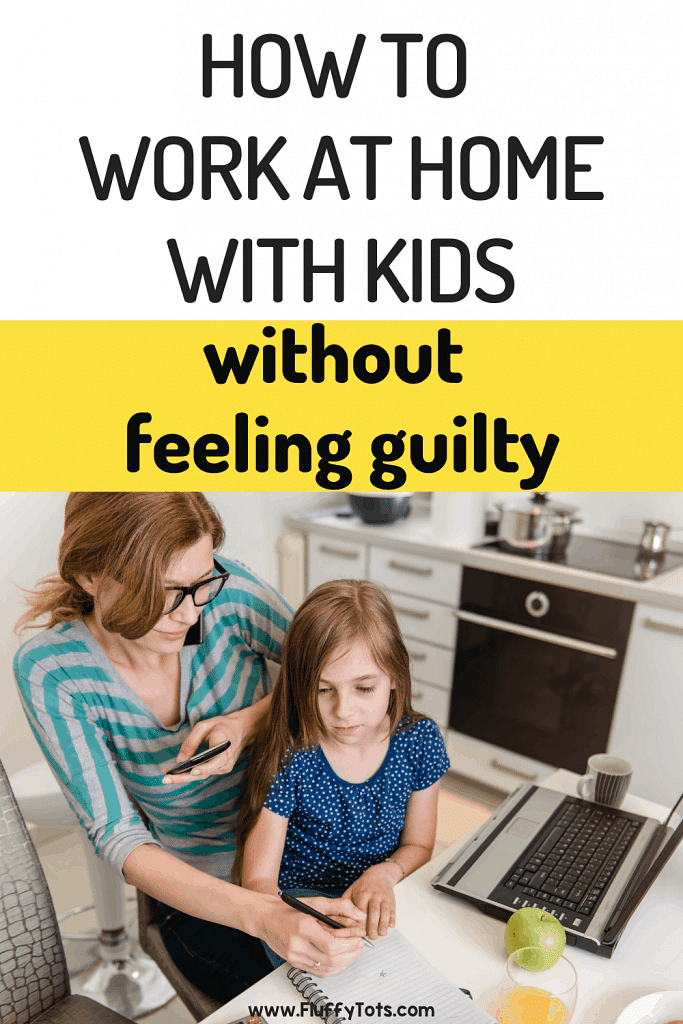 3 Simple Tips for Mommies to Work from Home With Kids Without Feeling Guilty 2 3 Simple Tips for Mommies to Work from Home With Kids Without Feeling Guilty 2